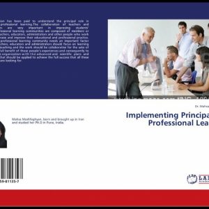 Dr. Mahsa published a book titled (Implementing Principals on Professional Learning)