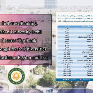 In Latest Ranking, Cihan University-Erbil Secures Top Rank Among Private Universities in Kurdistan Region and Iraq