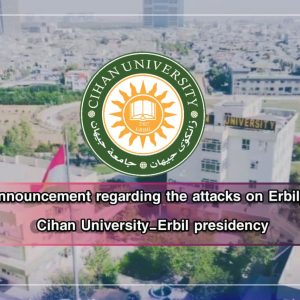 An announcement regarding the attacks on Erbil,from Cihan University-Erbil presidency