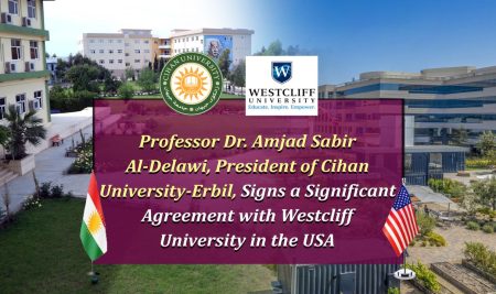 Professor Dr. Amjad Sabir Al-Delawi, President of Cihan University-Erbil, Signs a Significant Agreement with Westcliff University in the USA