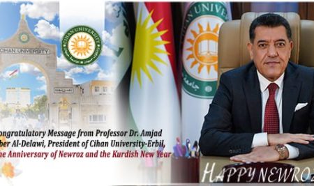 Congratulatory Message from Professor Dr. Amjad Saber Al-Delawi, President of Cihan University-Erbil, on the Anniversary of Newroz and the Kurdish New Year