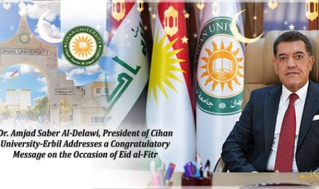 Dr. Amjad Saber Al-Delawi, President of Cihan University-Erbil Addresses a Congratulatory Message on the Occasion of Eid al-Fitr