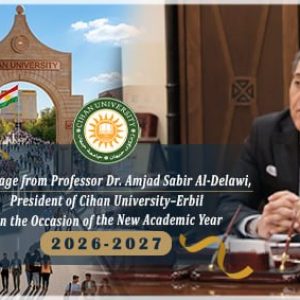Message from Professor Dr. Amjad Saber Al-Delawi, President of Cihan University-Erbil, on the Occasion of the Start of the 2026–2027 Academic Year